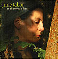 June Tabor :: At The Wood’s Heart