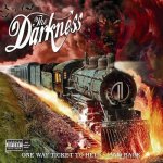 The Darkness :: One Way Ticket To Hell And Back