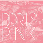 Boris :: Pink