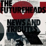 The Futureheads :: News and Tributes