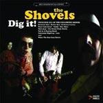 The Shovels :: Dig It!