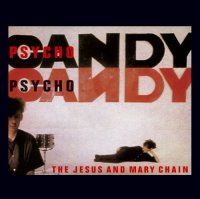 The Jesus And Mary Chain :: Psychocandy (1985)