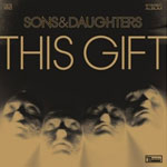 Sons And Daughters :: This Gift