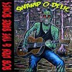 Bob Urh & The Bare Bones :: Swamp O Delic