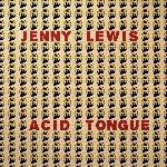 Jenny Lewis :: Acid Tongue