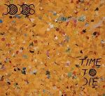 The Dodos :: Time To Die