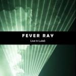 Fever Ray brengt een live album uit