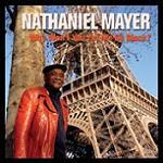 Nathaniel Mayer :: Why Won’t You Let Me Be Black?