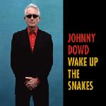 Johnny Dowd :: Wake Up The Snakes