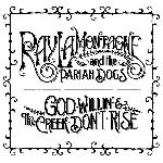 Ray LaMontagne & The Pariah Dogs :: God Willin’ & The Creek Don’t Rise