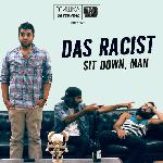 Das Racist :: Sit Down, Man