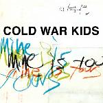 Cold War Kids :: Mine Is Yours
