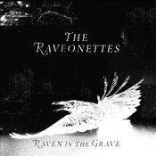 The Raveonettes :: Raven in the Grave