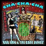 Bob Urh & The Bare Bones :: The Cha Cha Cha Review