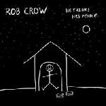 Rob Crow :: He Thinks He’s People