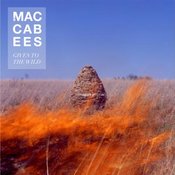 The Maccabees :: Given To The Wild