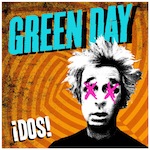 Green Day :: ¡Dos! & ¡Tré!