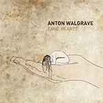 Anton Walgrave :: Tame Hearts