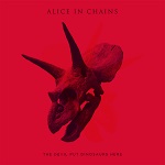 Alice In Chains :: The Devil Put Dinosaurs Here