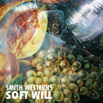 Smith Westerns :: Soft Will