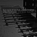 Stratosphere with Dirk Serries :: In A Place Of Mutual Understanding