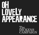 The Dickens Campaign :: Oh Lovely Appearance