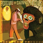 Pere Ubu :: Carnival Of Souls