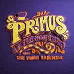 Primus :: Primus & The Chocolate Factory with the Fungi Ensemble