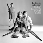 HET TWIJFELGEVAL :: Belle & Sebastian :: Girls in Peacetime Want to Dance