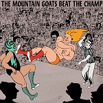 The Mountain Goats :: Beat The Champ