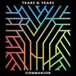 Years & Years :: Communion
