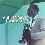 Miles Davis :: At Newport 1955 – 1975. The Bootleg Series Vol.4