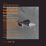 Black Bombaim w/ Isaiah Mitchell, Rodrigo Amado & Shela :: Live At Casazul