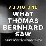 Audio One :: What Thomas Bernhard Saw