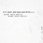 Nine Inch Nails :: Not The Actual Events