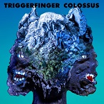 Triggerfinger :: Colossus
