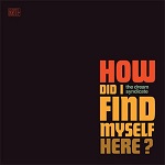 The Dream Syndicate :: How Did I Find Myself Here?