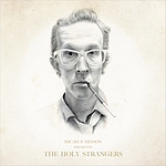 Micah P. Hinson :: The Holy Strangers