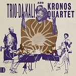 Trio Da Kali And Kronos Quartet :: Ladilikan