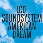 LCD Soundsystem :: American Dream