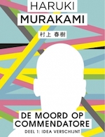 Haruki Murakami :: De moord op Commendatore – Deel 1