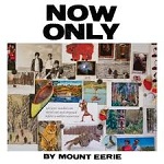 Mount Eerie :: Now Only