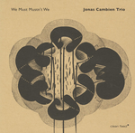 Jonas Cambien Trio :: We Must Mustn’t We