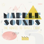 Marble Sounds :: The Advice To Travel Light