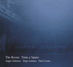 Seppe Gebruers, Hugo Antunes & Paul Lovens :: The Room: Time & Space