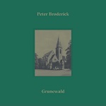 Peter Broderick :: Grunewald