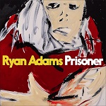 Ryan Adams :: Prisoner
