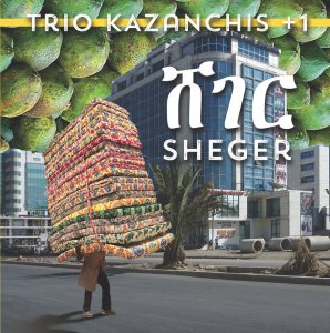 Trio Kazanchis + 1 :: Sheger