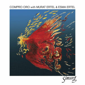 Compro Oro with Murat Ertel & Esma Ertel :: Simurg