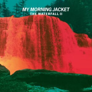 My Morning Jacket :: The Waterfall II